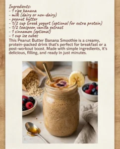 Protein- Packed Peanut Butter Banana Smoothie